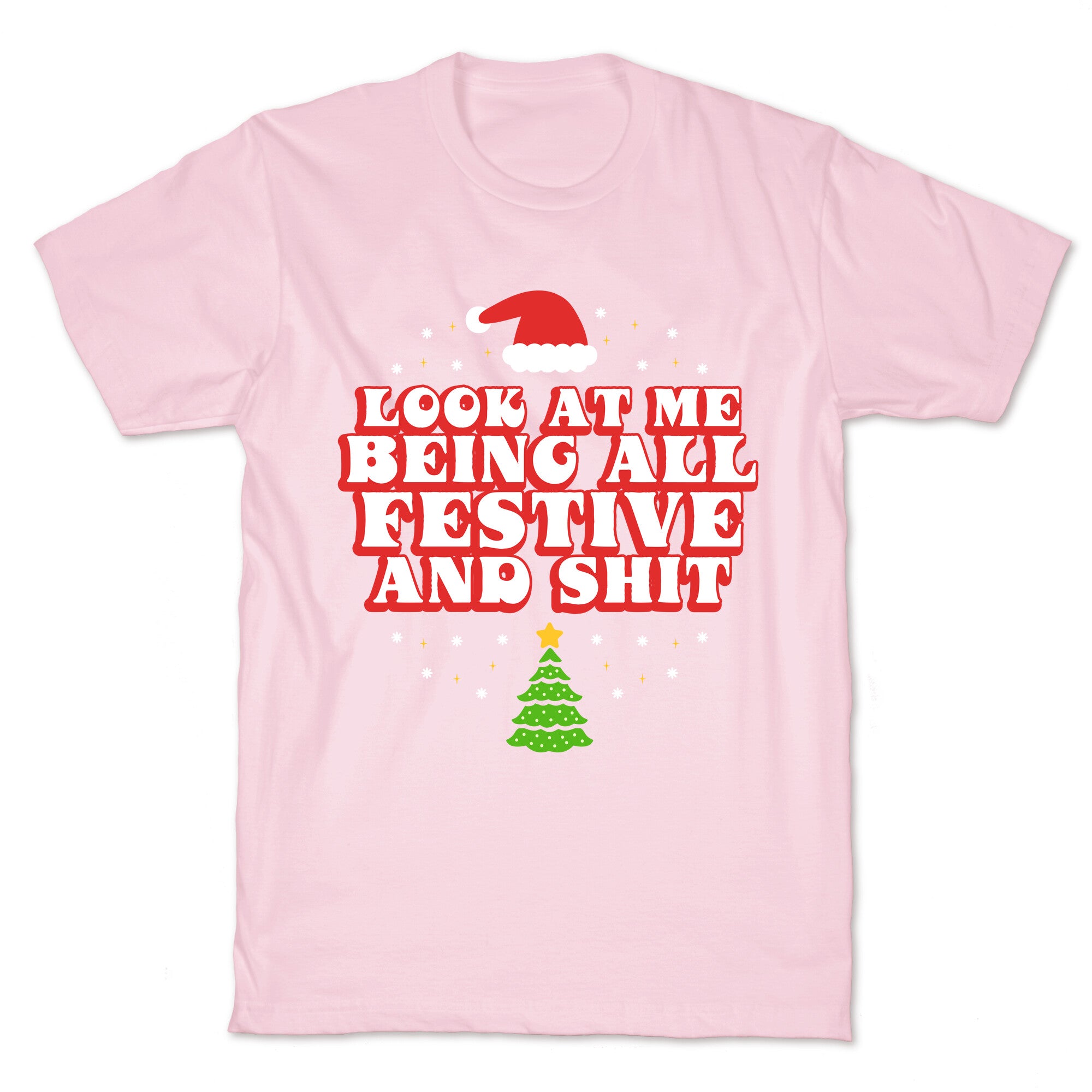 Look At Me Being All Festive T-Shirt